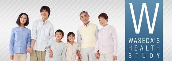 WASEDA'S HEALTH STUDY